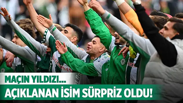 Konyaspor maçının yıldızı şaşırttı!