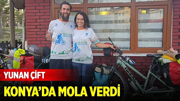 Bisikletleriyle Yunanistan'dan yola çıkan çift Konya'da mola verdi