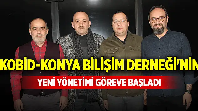 KOBİD-Konya Bilişim Derneği'nin yeni yönetimi göreve başladı