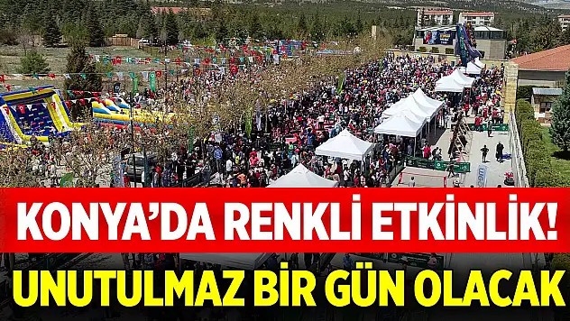 Konya'da renkli etkinlik! Gelenler unutulmaz bir gün yaşayacak