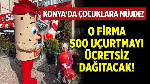 Konya'da çocuklara müjde! O firma 500 adet uçurtmayı ücretsiz dağıtacak!