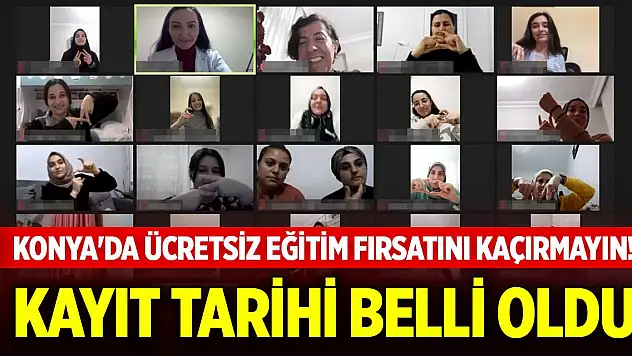 Konya'da ücretsiz online eğitim fırsatını kaçırmayın! Kayıt tarihleri belli oldu