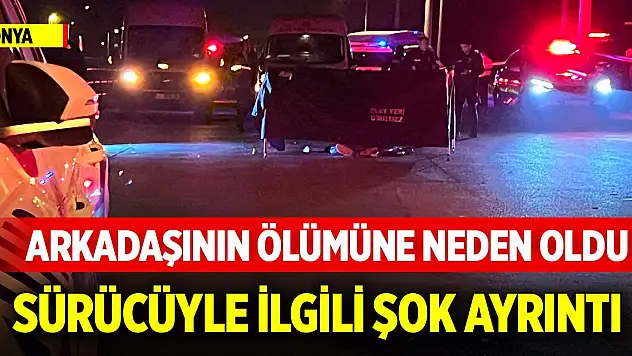 Konya'da traktörden düşen arkadaşının ölümüne neden olan sürücüyle ilgili şok ayrıntı