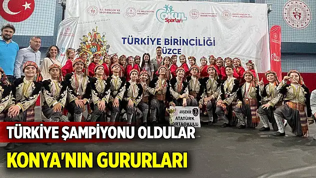 Türkiye şampiyonu oldular  Konya'nın gururları