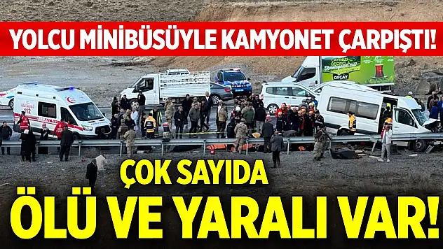 Yolcu minibüsüyle kamyonet çarpıştı! Çok sayıda ölü ve yaralı var