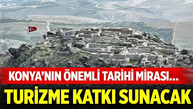 Konya'nın önemli tarihi mirası… Turizme katkı sunacak