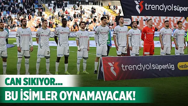 Konyaspor'da forma giyemeyecek oyuncular!