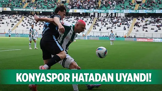 Konyaspor sonradan açıldı!