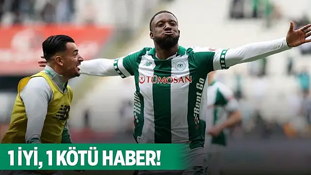 Konyaspor'dan bir iyi bir kötü haber!