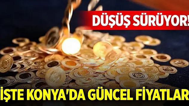Altında düşüş sürüyor! İşte Konya'da güncel fiyatlar (29 Nisan 2025)