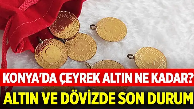 Konya'da çeyrek altın ne kadar? Altın ve dövizde son durum (2 Mayıs 2025)