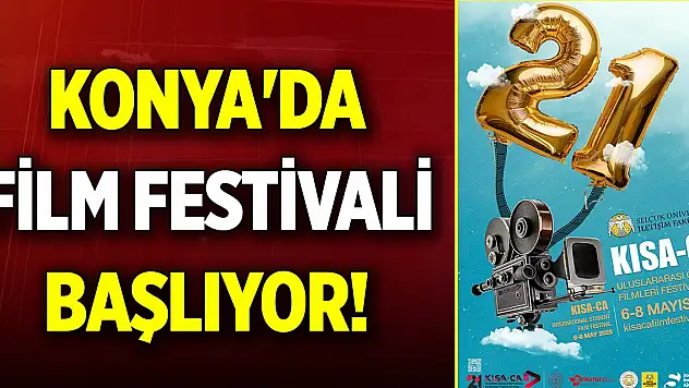 Konya'da film festivali başlıyor!