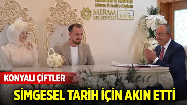 Konyalı çiftler simgesel tarih için akın etti