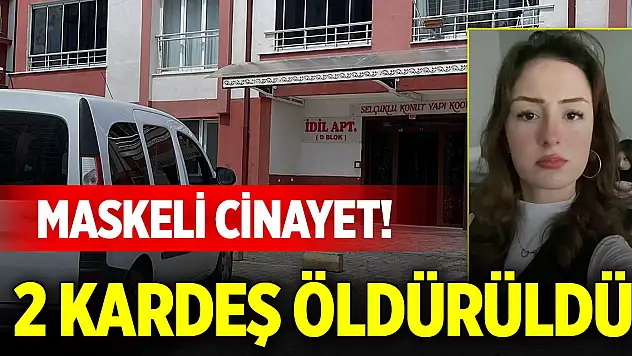 İki kardeş evlerinde bıçaklanarak öldürüldü