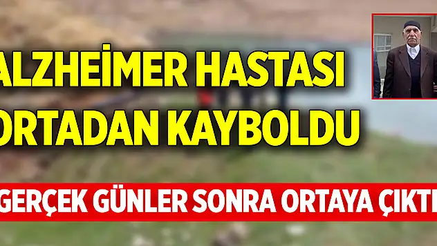 Alzheimer hastası ortadan kayboldu! Gerçek günler sonra ortaya çıktı