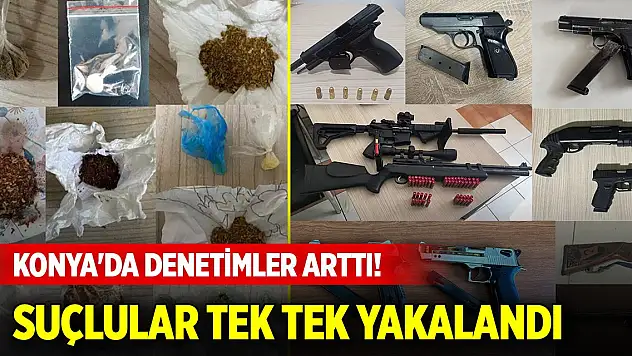 Konya'da denetimler arttı! İşte bir haftanın bilançosu