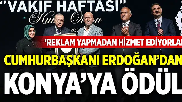 Cumhurbaşkanı Erdoğan'dan Konyalı vakfa ödül!