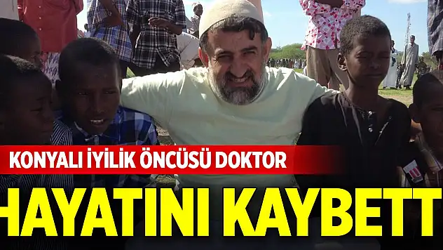 Konyalı iyilik öncüsü doktor, hayatını kaybetti