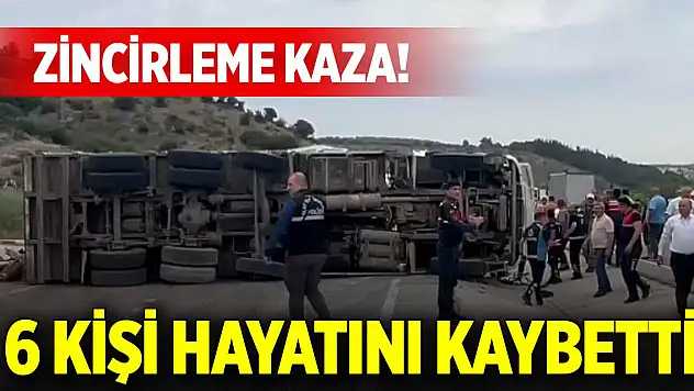 Yolcu otobüsü, kamyon ve otomobilin karıştığı zincirleme kazada 6 kişi öldü