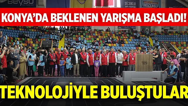Konya'da beklenen yarışma başladı! Teknolojiyle buluştular