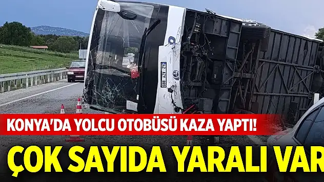 Konya'da yolcu otobüsü kaza yaptı! Çok sayıda yaralı var
