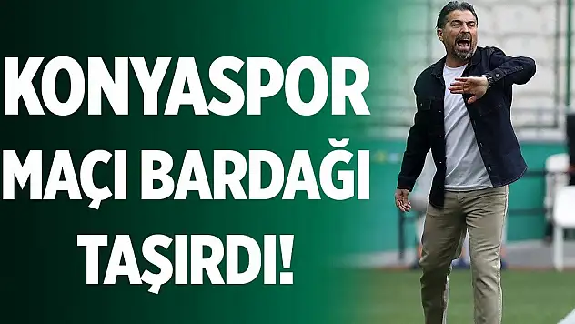 Konyaspor maçının izleri sürüyor!