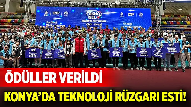 Konya'da teknoloji rüzgarı esti! Ödüller verildi