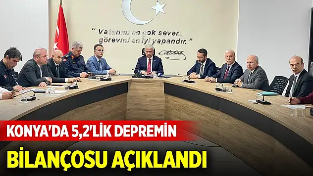 Konya'da 5,2'lik depremin bilançosu açıklandı