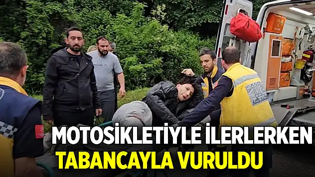 Motosikletiyle ilerlerken tabancayla vuruldu