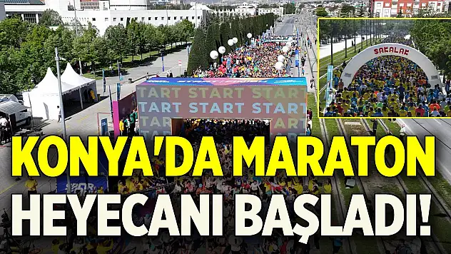 Konya'da maraton heyecanı başladı!