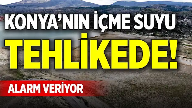 Konya'nın içme suyu tehlikede! Alarm veriyor