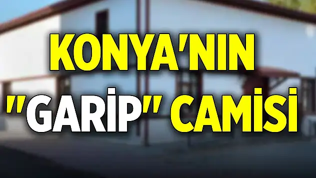 Konya'nın 'Garip' Camisi