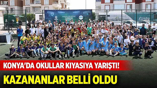 Konya'da okullar kıyasıya yarıştı! Kazananlar belli oldu