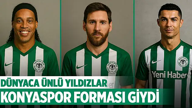 Dünyaca ünlü yıldızlar Konyaspor forması giydi!