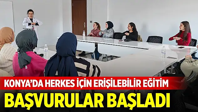 Konya'da herkes için erişilebilir eğitim... Başvurular başladı