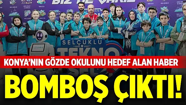Konya'nın gözde okulunu hedef alan haber bomboş çıktı!