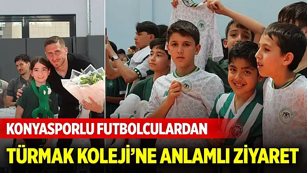 Konyasporlu futbolculardan Türmak Koleji'ne anlamlı ziyaret