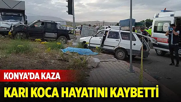 Konya'da merkezde kaza... Yaşlı çift hayatını kaybetti