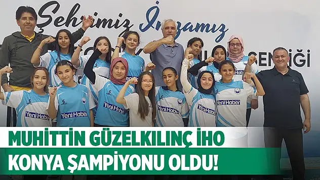 Muhittin Güzelkılınç İHO Konya şampiyonu oldu!