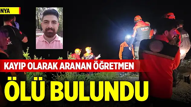 Konya'da kayıp olarak aranan öğretmen ölü bulundu