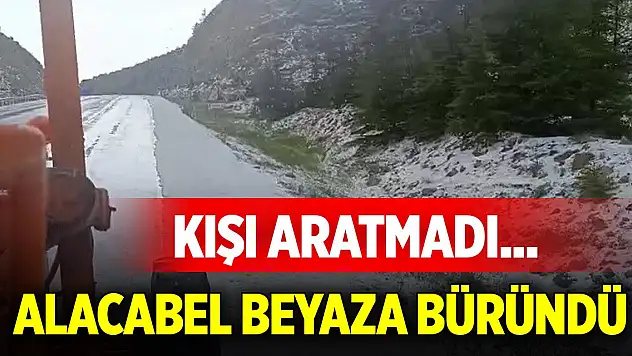 Kar görüntülerini aratmadı... Alacabel beyaza büründü