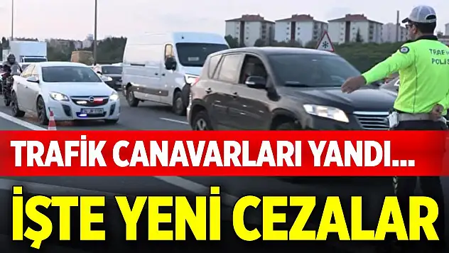 Trafik canavarları yandı... İşte yeni trafik cezaları