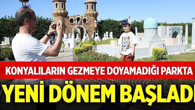 Türkiye'de benzeri yok... Konyalıların gezmeye doyamadığı parkta yeni dönem