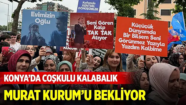 Konya'da coşkulu kalabalık Bakan Murat Kurum'u bekliyor
