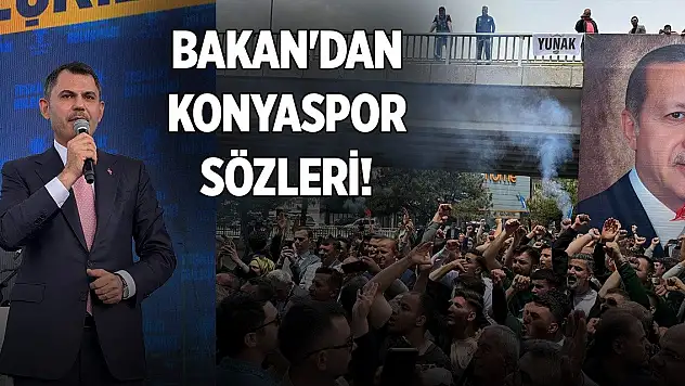 Bakan Murat Kurum'dan Konyaspor'a destek sözleri!