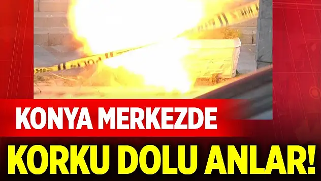 Konya merkezde korku dolu anlar!