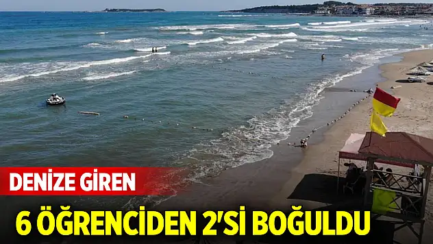 Denize giren 3 öğrenciden 2'si boğuldu, 1'inin durumu ağır