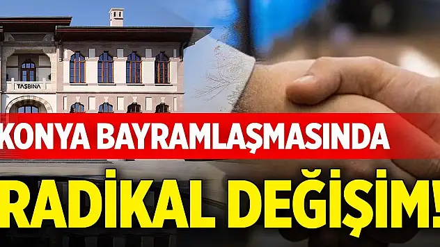 Konya bayramlaşmasında radikal değişim!