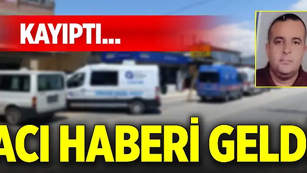 Kayıptı...Acı haberi geldi