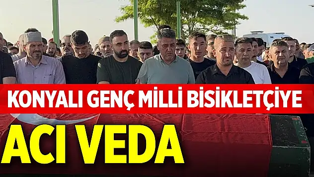 Konyalı genç milli bisikletçiye acı veda